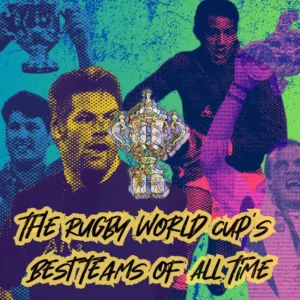 Image featuring The Rugby World Cup's Best Teams of All Time