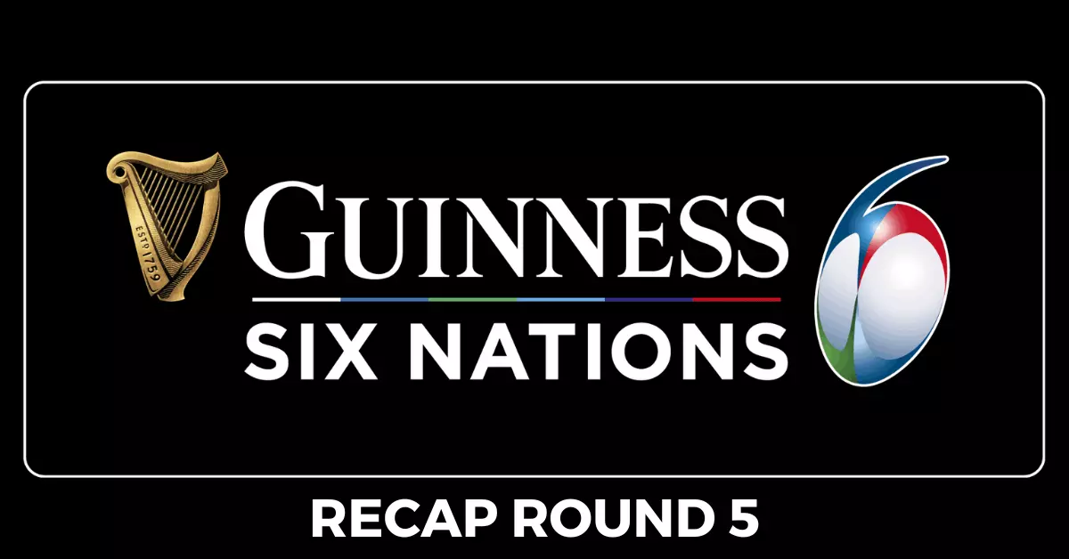 Highlights and Recap of Round 5 of the Guinness Six Nations 2023