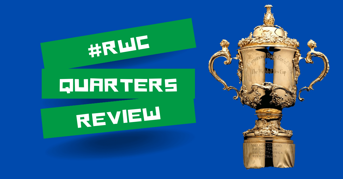 Review of the RWC Quarter Finals