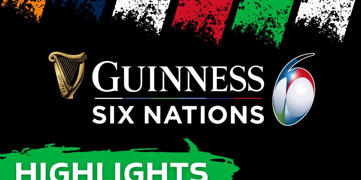 Highlights Of The Guinness Six Nations